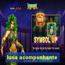 luna acompanhante